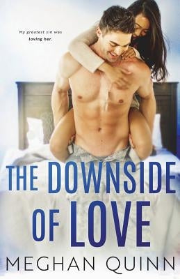 The Downside of Love by Quinn, Meghan
