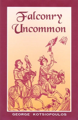 Falconry Uncommon by Kotsiopoulos, George