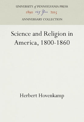 Science and Religion in America, 1800-1860 by Hovenkamp, Herbert
