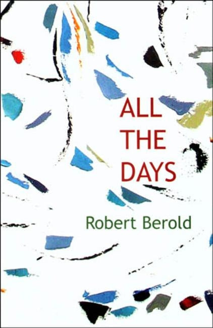 All the Days by Berold, Robert