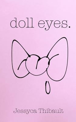 doll eyes. by Thibault, Jessyca