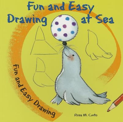 Fun and Easy Drawing at Sea by Curto, Rosa M.