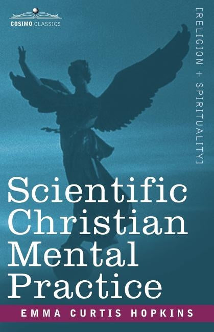 Scientific Christian Mental Practice by Hopkins, Emma Curtis