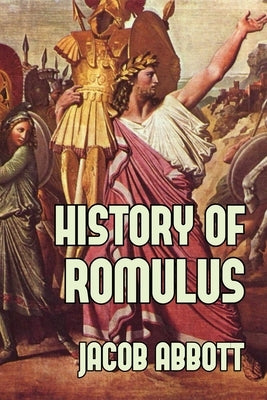 History of Romulus by Abbott, Jacob