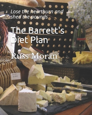 The Barrett's Diet Plan: Change Your Life by Moran, Russell F., Jr.
