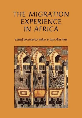 The Migration Experience in Africa by Baker, Jonathan