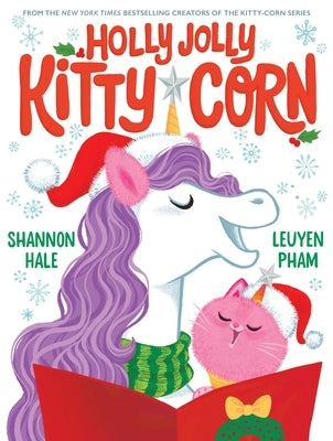 Holly Jolly Kitty-Corn: A Picture Book by Hale, Shannon