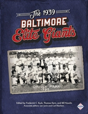 The 1939 Baltimore Elite Giants by Bush, Frederick