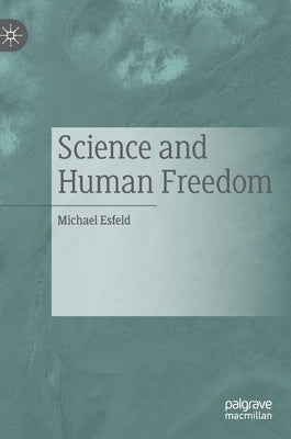 Science and Human Freedom by Esfeld, Michael