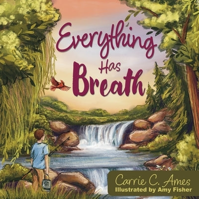 Everything Has Breath by Ames, Carrie C.