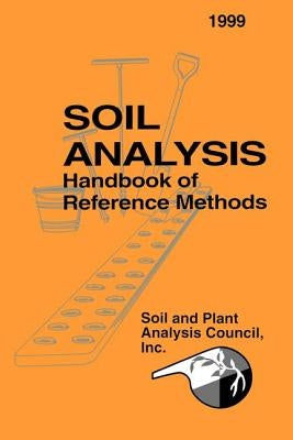 Soil Analysis Handbook of Reference Methods by Jones, J. Benton, Jr.