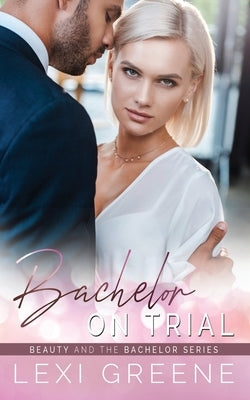 Bachelor on Trial by Greene, Lexi