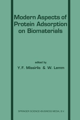 Modern Aspects of Protein Adsorption on Biomaterials by Missirlis, E.