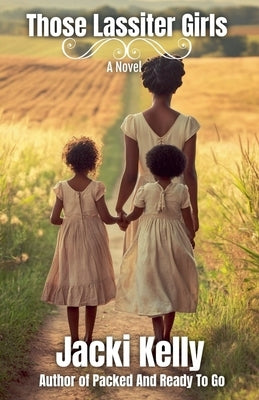 Those Lassiter Girls by Kelly, Jacki