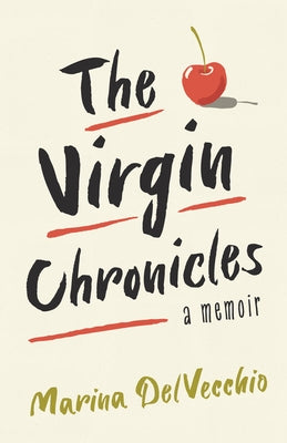 The Virgin Chronicles: A Memoir by Delvecchio, Marina