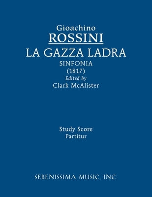La Gazza ladra sinfonia: Study score by Rossini, Gioachino