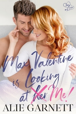 Max Valentine is Looking at Me! by Garnett, Alie