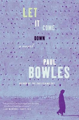 Let It Come Down by Bowles, Paul