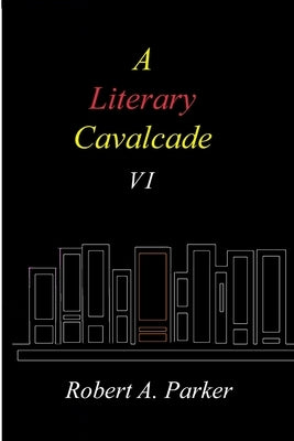A Literary Cavalcade-VI by Parker, Robert A.