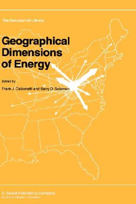 Geographical Dimensions of Energy by Calzonetti, Frank J.