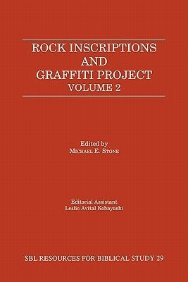Rock Inscriptions and Graffiti Project, Volume 2 by Stone, Michael E.