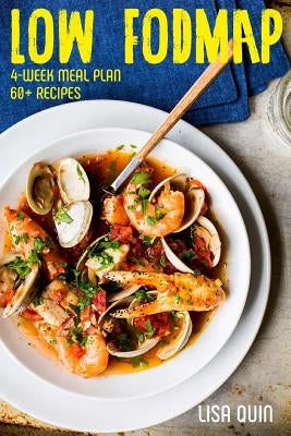 LOW-FODMAP Diet: Ultimate Beginners Guide And Cookbook For Beginners by Quin, Lisa