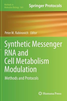 Synthetic Messenger RNA and Cell Metabolism Modulation: Methods and Protocols by Rabinovich, Peter M.