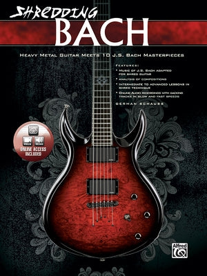 Shredding Bach: Heavy Metal Guitar Meets 10 J. S. Bach Masterpieces, Book & Online Video/Audio by Schauss, German
