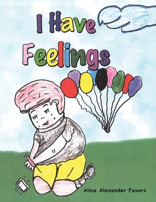 I Have Feelings by Favors, Alice Alexander