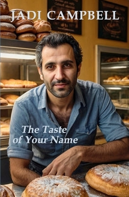 The Taste of Your Name by Campbell, Jadi