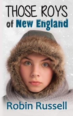 Those Roys of New England by Russell, Robin