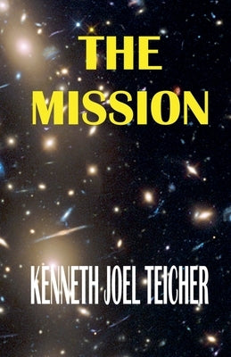 The Mission by Teicher, Kenneth Joel