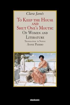 To Keep the House and Shut One's Mouth by Janés, Clara
