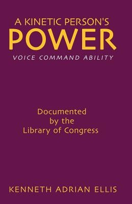 A Kinetic Person's Power by Ellis, Kenneth