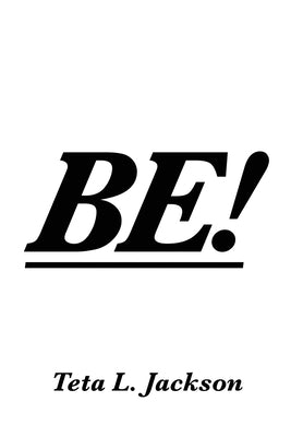 Be! by Jackson, Teta L.