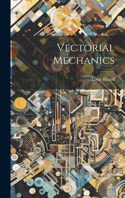 Vectorial Mechanics by Brand, Louis