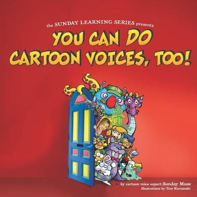 You Can Do Cartoon Voices, Too! by Kurzanski, Tom