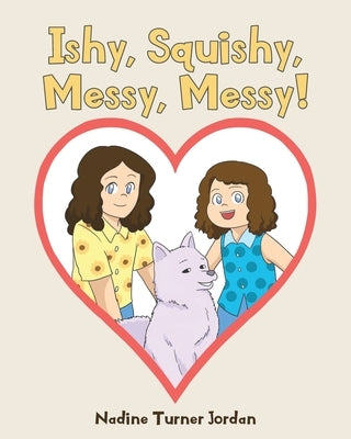Ishy, Squishy, Messy, Messy! by Turner Jordan, Nadine