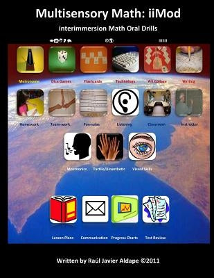 Multisensory Math: iiMod (interimmersion Math oral drills) by Aldape, Ahide Mireya