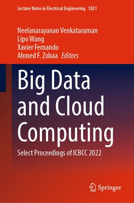Big Data and Cloud Computing: Select Proceedings of Icbcc 2022 by Venkataraman, Neelanarayanan