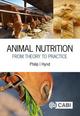 Animal Nutrition: From Theory to Practice by Hynd, Philip Ian