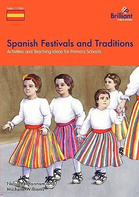 Spanish Festivals and Traditions - Activities and Teaching Ideas for Primary Schools by Hannam, Nicolette