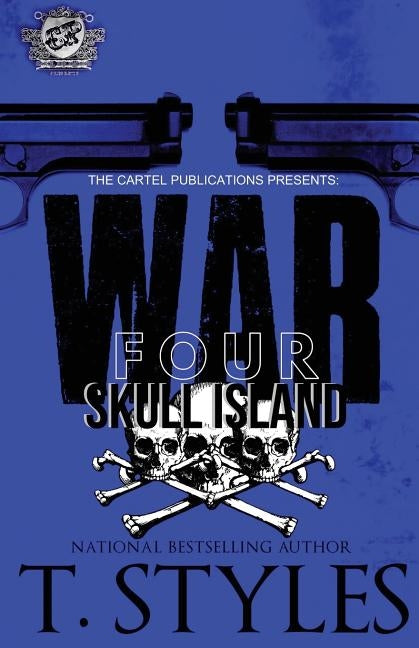 War 4: Skull Island (The Cartel Publications Presents) by Styles, T.