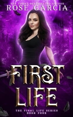 First Life by Garcia, Rose