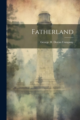 Fatherland by George H Doran Company