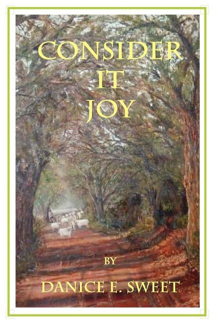 Consider It Joy by Sweet, Danice E.