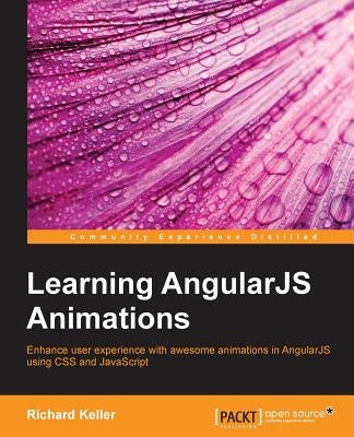 Learning AngularJS Animations by Keller, Richard