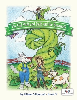The Old Wolf and Jack and the Beanstalk by Villarroel, Eliana