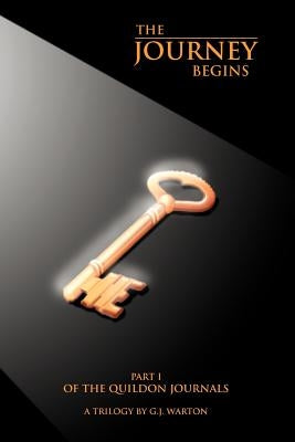 The Journey Begins: Book 1 of the Quilldon Journals Trilogy by Warton, G. J.