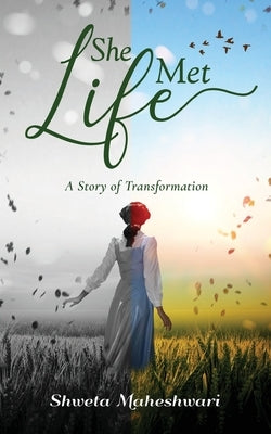 She Met Life: A Story of Transformation by Maheshwari, Shweta